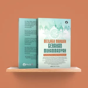 Menjaga Marwah Gerakan Muhammadiyah; Sumbang Saran untuk Persyarikatan