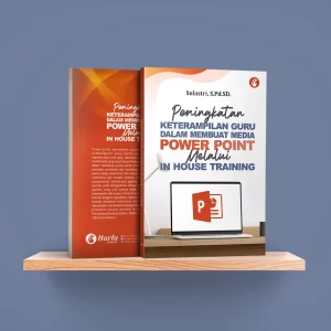 Peningkatan Keterampilan Guru Dalam Membuat Media Power Point Melalui in House Training