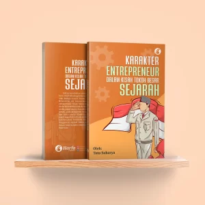 Karakter Entrepreneur dalam Kisah Tokoh Besar Sejarah