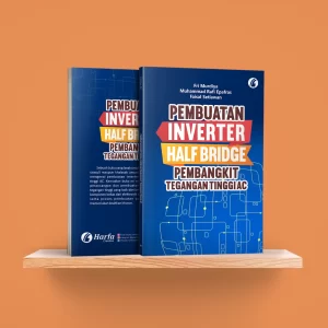 Pembuatan Inverter Half Bridge Pembangkit Tegangan Tinggi AC