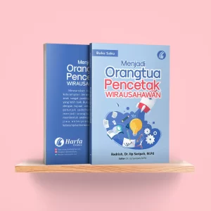 Menjadi Orangtua Pencetak Wirausahawan