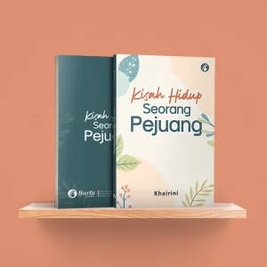 Kisah Hidup Seorang Pejuang