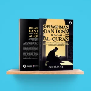 Relasi Iman Dan Dosa di dalam Al-Qur'an: Studi Pemikiran Teologi Az-Zamakhsyarî dalam Tafsir al-  Kasysyâf 'an Haqâ'iq Ghawâmidh at-Tanzîl wa 'Uyûn al-Aqâwîl fî Wujûh at-Ta'wîl