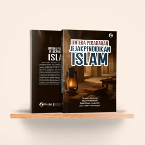 Lentera Peradaban Jejak Pendidikan Islam