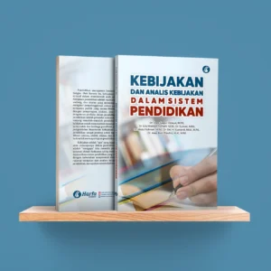 Kebijakan dan Analisis Kebijakan dalam Sistem Pendidikan