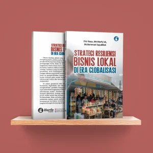 Strategi Resiliensi Bisnis Lokal di Era Globalisasi