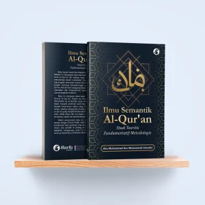 Ilmu Semantik Al-Qur'an; Studi Teoritis Fundamentatif-Metodologis