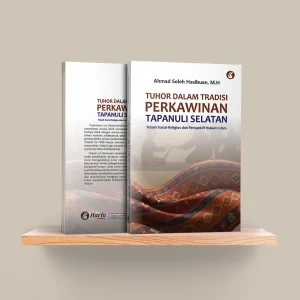 Tuhor Dalam Tradisi Perkawinan Tapanuli Selatan: Telaah Sosial-Religius Dan Perspektif Hukum Islam