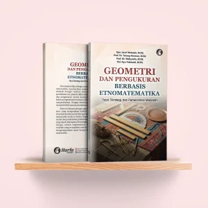 Geometri dan Pengukuran Berbasis Etnomatika: Teori, Strategi, dan Pemecahan Masalah