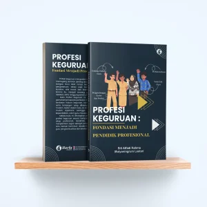 Profesi Keguruan: Fondasi Menjadi Pendidik Profesional