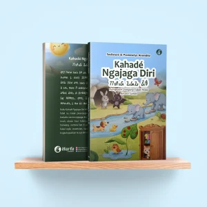 Kahadé Ngajaga Diri: Kumpulan Dongéng Fabél Maké Aksara Sunda