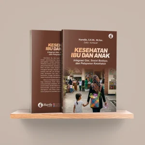 Kesehatan Ibu dan Anak: Integrasi Gizi, Sosial Budaya, dan Pelayanan Kesehatan