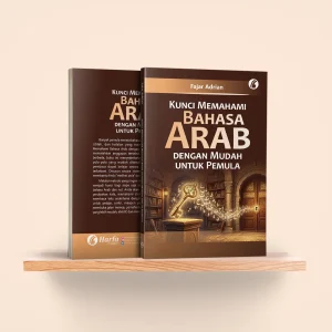 Kunci Memahami Bahasa Arab dengan Mudah untuk Pemula