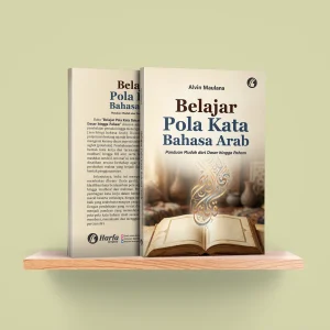 Belajar Pola Kata Bahasa Arab: Panduan Mudah dari Dasar hingga Paham