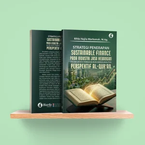 Strategi Penerapan Sustainable Finance Pada Industri Jasa Keuangan Dalam Upaya Pembangunan Berkelanjutan Perspektif Al-Qur’an