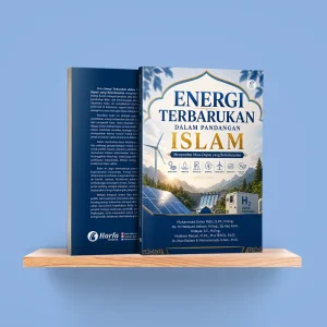 Energi Terbarukan dalam Pandangan Islam: Menyambut Masa Depan yang Berkelanjutan
