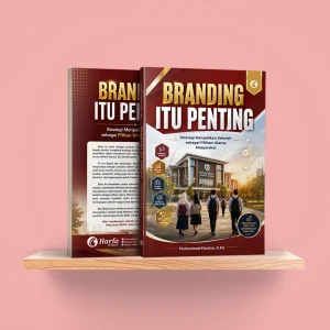 Branding itu penting: Strategi Menjadikan Sekolah sebagai Pilihan Utama Masyarakat