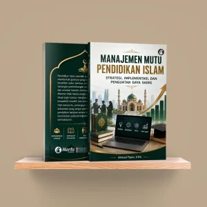 Manajemen Mutu Pendidikan Islam: Strategi, Implementasi, dan Penguatan Daya Saing