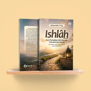 Ishlâh (Dari Perbaikan Diri Menuju Transformasi Sosial: Pembacaan atas Tafsir al-Munîr Karya Daud Ismail)