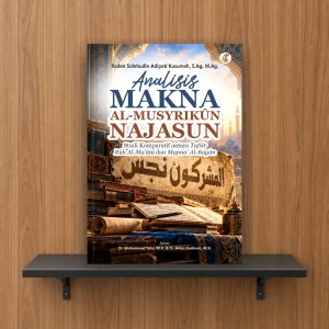 Analisis Makna Al-Musyrikûn Najasun: Studi Komparatif antara Tafsîr Rûh Al-Ma’ânî dan Majma’ Al-Bayân