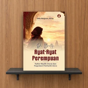 Di Balik Ayat-Ayat Perempuan: Tafsir Shalih Darat dan Negosiasi Patriarki Jawa