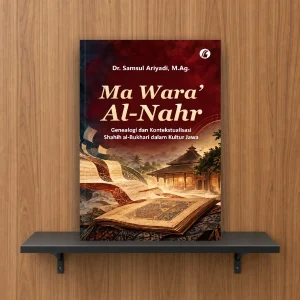 Ma Wara’ Al-Nahr: Genealogi dan Kontekstualisasi Shahih al-Bukhari dalam Kultur Jawa